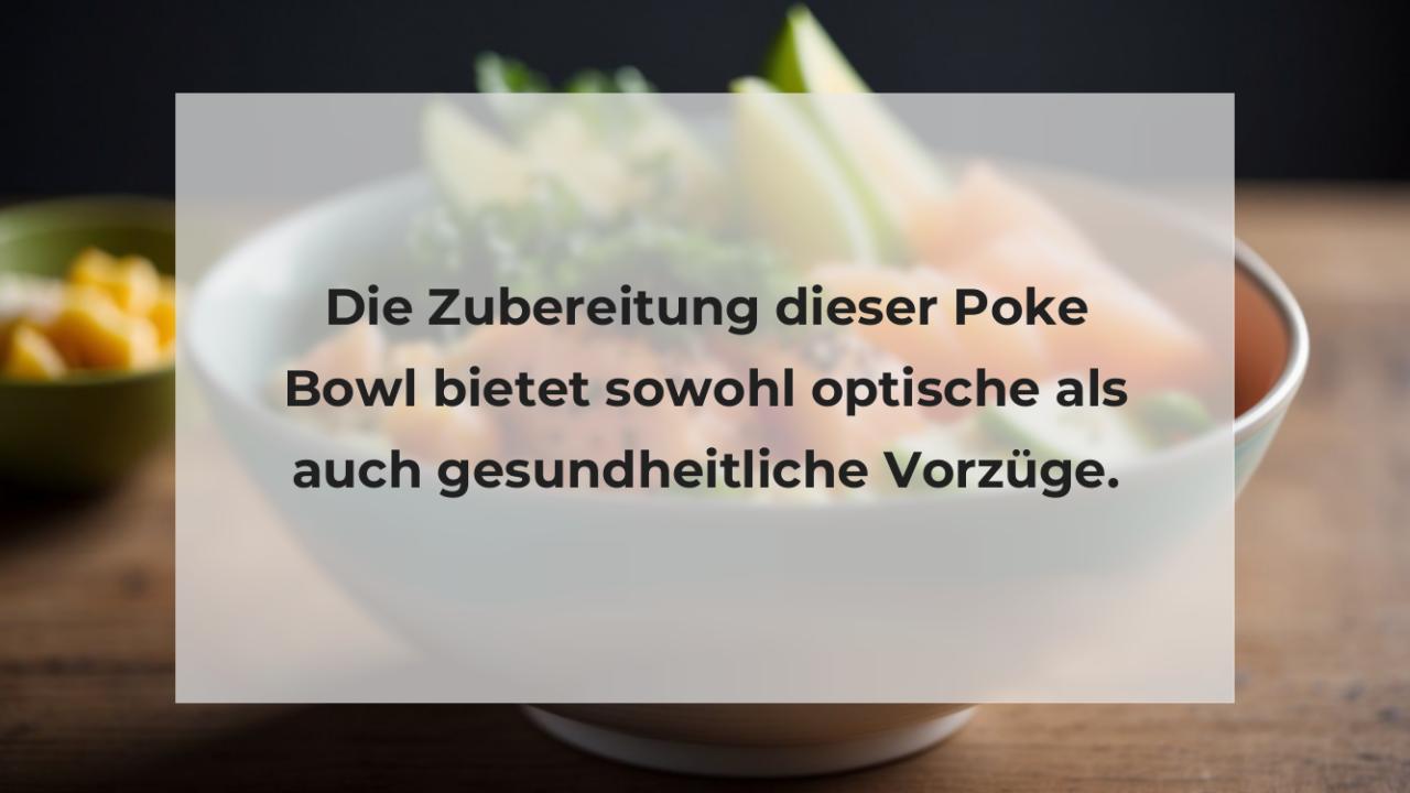 Die Zubereitung dieser Poke Bowl bietet sowohl optische als auch gesundheitliche Vorzüge.