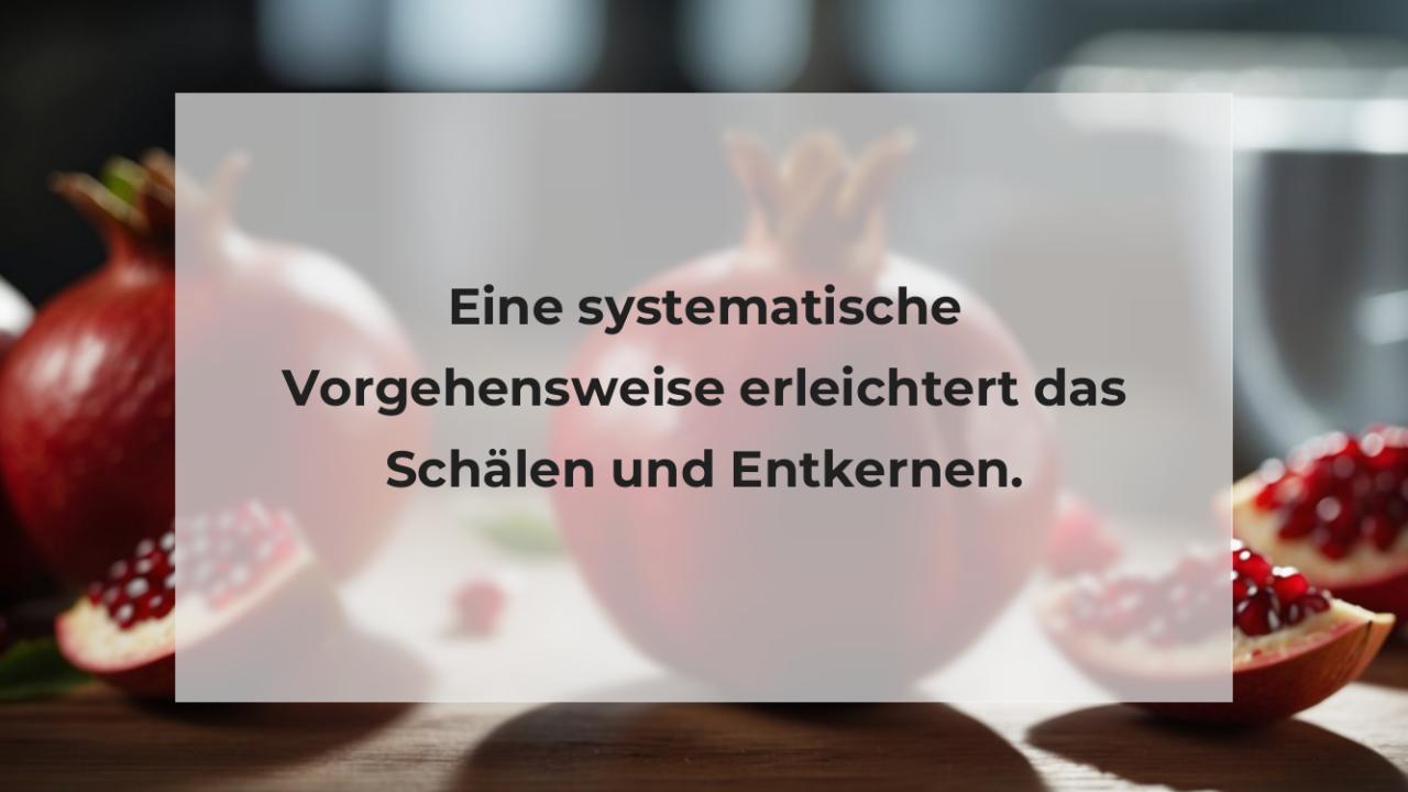 Eine systematische Vorgehensweise erleichtert das Schälen und Entkernen.