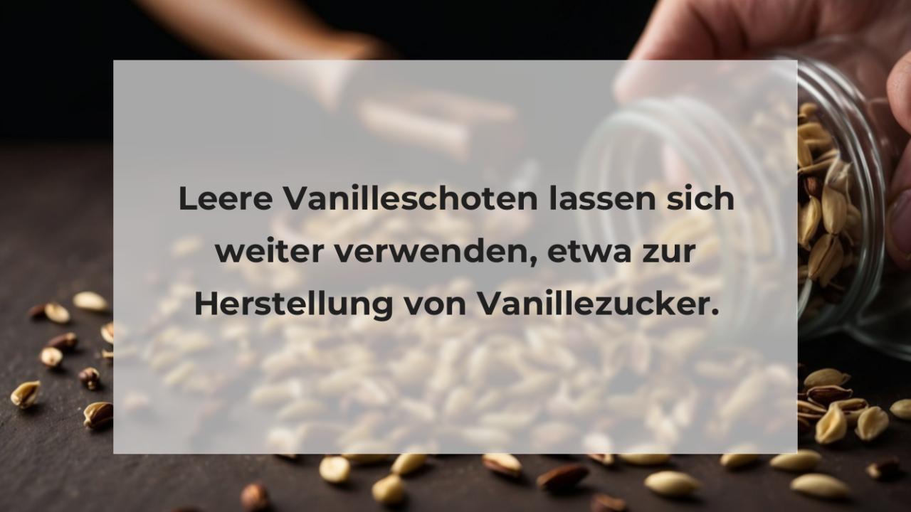 Leere Vanilleschoten lassen sich weiter verwenden, etwa zur Herstellung von Vanillezucker.