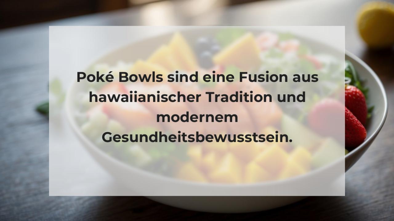 Poké Bowls sind eine Fusion aus hawaiianischer Tradition und modernem Gesundheitsbewusstsein.